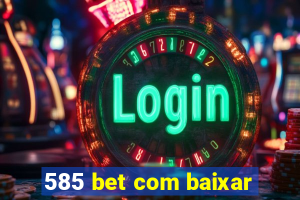 585 bet com baixar